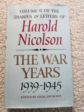 Harold Nicolson The War Years 1939-1945 Vol II Diaries & Letters 1967